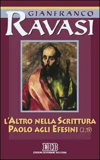 L‘altro nella Scrittura. Paolo agli Efesini. Ciclo di conferenze (Milano, Centro culturale S. Fedele) Alleen Vandaag