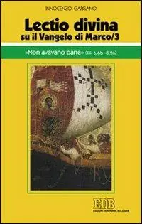 «Lectio divina» su il Vangelo di Marco. Vol. 3 «Non avevano pane» (cc. 6,6b-8,26) Fabrieksprijs