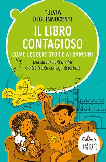 Il libro contagioso. Come leggere storie ai bambini. Con sei racconti inediti e oltre trenta consigli di lettura Express Levering