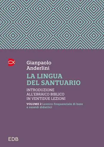 Nu Kopen La lingua del santuario. Introduzione all’ebraico biblico in ventidue lezioni. Vol. 2 Lessico frequenziale di base e sussidi didattici