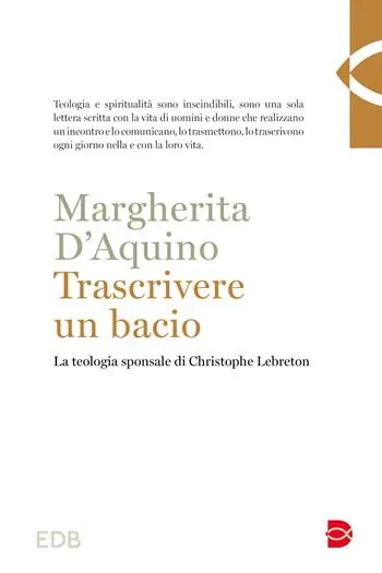 Op = Op Trascrivere un bacio. La teologia sponsale di Christophe Lebreton
