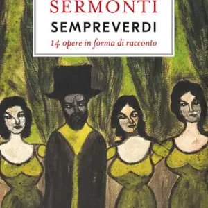 Sempreverdi. 14 opere in forma di racconto Bestel Nu