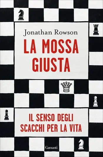 Koop Vandaag La mossa giusta. Il senso degli scacchi per la vita