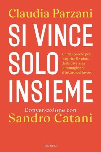 Premium Si vince solo insieme. Undici parole per scoprire il valore della diversità e immaginare il futuro del lavoro