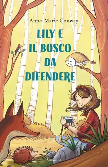Lily e il bosco da difendere. Ediz. a colori Snelle Levering
