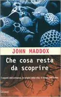 Beperkt Aanbod Che cosa resta da scoprire. Una mappa dei segreti delle origini della vita e del futuro dell‘uomo