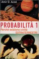 Probabilità 1. Esistono civiltà extraterrestri. Vol. 1 Perché nell‘Universo esiste la vita intelligente. Koopje