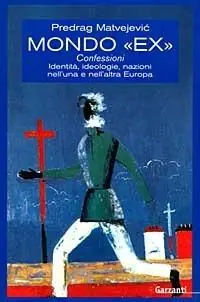 Mondo «Ex». Confessioni, identità, ideologie, nazioni nell‘una e nell‘altra Europa Voordeelprijs