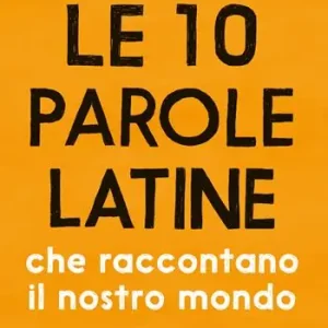 10 parole latine che raccontano il nostro mondo Beste Prijs