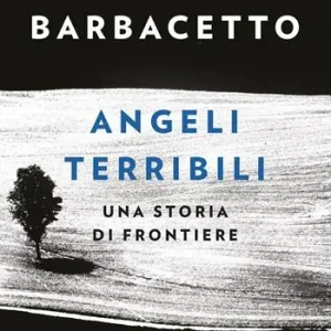 Angeli terribili. Una storia di frontiere Beperkte Voorraad