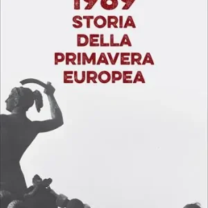 1989. Storia della primavera europea Gratis Retour