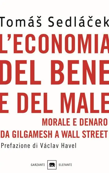 L‘economia del bene e del male. Morale e denaro da Gilgamesh a Wall Street Snelle Levering