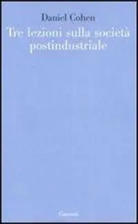 Uitverkoop Tre lezioni sulla società postindustriale