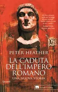 Lage Kosten La caduta dell‘impero romano. Una nuova storia