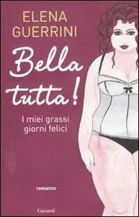 Bella tutta! I miei grassi giorni felici Uitverkoop