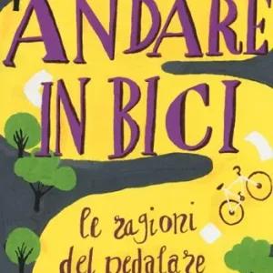Andare in bici. La ragioni del pedalare Lage Prijs