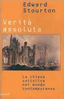 Verità assoluta. La Chiesa cattolica nel mondo contemporaneo Goedkoop