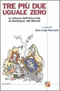 Tre più due uguale a zero. La riforma dell‘Università da Berlinguer alla Moratti Superprijs