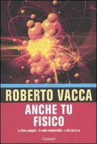 Anche tu fisico. La fisica spiegata in modo comprensibile a chi non la usa Gereduceerde Prijs