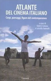 Atlante del cinema italiano. Corpi, paesaggi, figure del contemporaneo Koopje