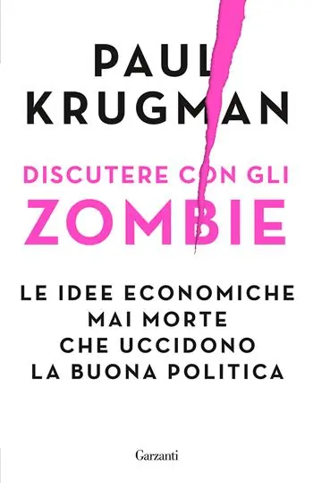 Discutere con gli zombie. Le idee economiche mai morte che uccidono la buona politica Hete Deal