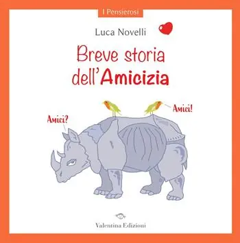 Breve storia dell’Amicizia. Ediz. a colori Favoriet