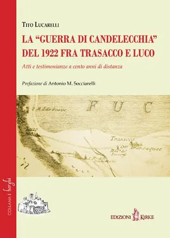 La «guerra di Candelecchia» del 1922 fra Trasacco e Luco. Atti e testimonianze a cento anni di distanza Hete Deal