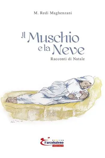 Il muschio e la neve. Racconti di natale Lage Kosten
