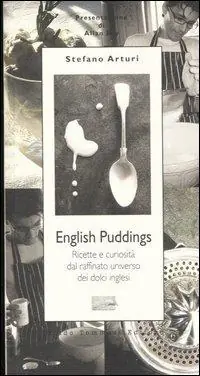 English Pudding. Ricette e curiosità dal raffinato universo dei dolci inglesi Premium