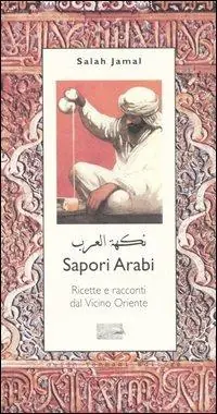 Sapori arabi. Ricette e racconti dal Vicino Oriente Lage Prijs