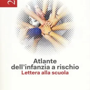 Atlante dell‘infanzia a rischio 2017. Lettera alla scuola Hoge Kwaliteit