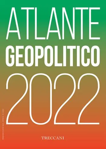 Treccani. Atlante geopolitico 2022 Must-Have