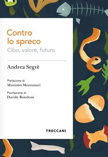 Contro lo spreco. Cibo, valore, futuro Must-Have
