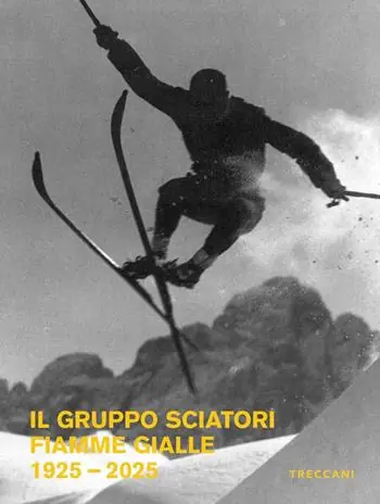 Koop Vandaag Il Gruppo Sciatori Fiamme Gialle. 1925-2025