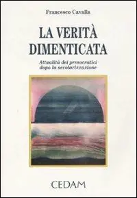 Betrouwbaar La verità dimenticata. Attualità dei presocratici dopo la secolarizzazione