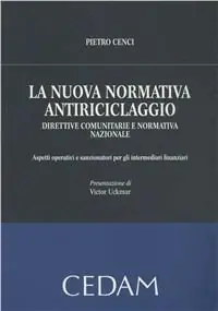 La nuova normativa antiriciclaggio. Direttive comunitarie e normativa nazionale. Aspetti operativi e sanzionatori per gli intermediari finanziari Koop Online