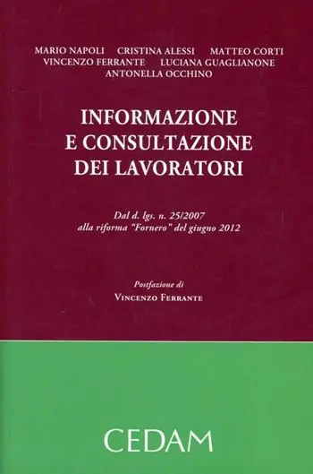 Betrouwbaar Informazione e consultazione dei lavoratori. Dal D.lgs n.25/2007 alla riforma «Fornero» del giugno 2012