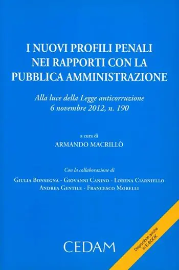 Korting I nuovi profili penali nei rapporti con la pubblica amministrazione. Alla luce della legge anticorruzione 6 novembre 2012, n. 190