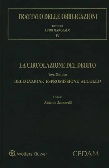 Trattato delle obbligazioni. La circolazione del debito. Con aggiornamento online. Vol. 2 Delegazione espromissione accollo Bestseller