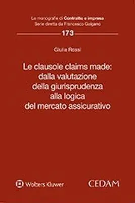 Le clausole claims made dalla valutazione della giurisprudenza alla logica del mercato assicurativo Premium
