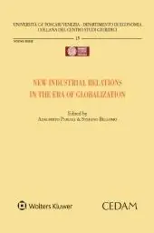 New industrial relations in the era of globalization. Atti del seminario (Venezia, 7-11 maggio 2018) Tijdelijk Beschikbaar