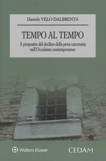 Tempo al tempo. A proposito del declino della pena carceraria nell’Occidente contemporaneo Dagaanbieding