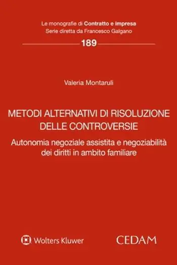 Bestseller Metodi alternativi di risoluzione delle controversie. Autonomia negoziale assistita e negoziabilità dei diritti in ambito familiare