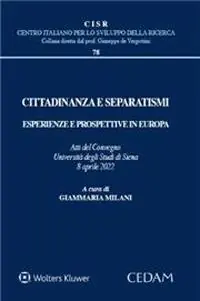 Dagaanbieding Cittadinanza e separatismi. Esperienze e prospettive in Europa (Atti del Convegno Università degli Studi di Siena, 8 aprile 2022)