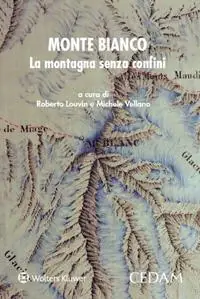 Monte Bianco. La montagna senza confini Direct Verzonden