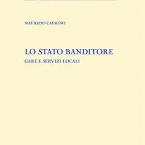 Bestseller Lo Stato banditore. Gare e servizi locali
