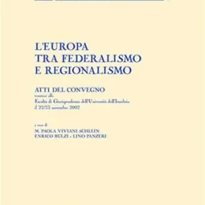 Bestseller L‘ Europa tra federalismo e regionalismo. Atti del Convegno (Università dell‘Insubria, 22-23 novembre 2002)