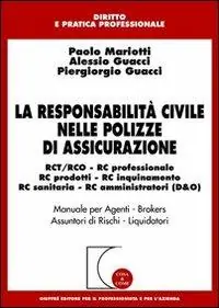 La responsabilità civile nelle polizze di assicurazione. RCT/RCO, RC professionale, RC prodotti, RC inquinamento, RC sanitaria, RC amministratori (D & O) Betrouwbaar