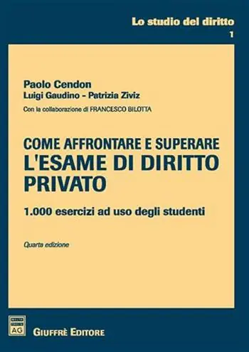 Come affrontare e superare l‘esame di diritto privato. 1000 esercizi ad uso degli studenti Gratis Retour