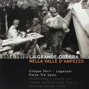 Uitverkoop La grande guerra nella valle d‘Ampezzo. Vol. 2 1916. Cinque Torri, Lagazuoi, Forte Tre Sassi